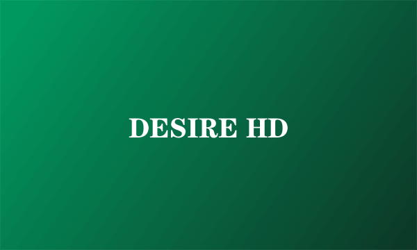 DESIRE HD