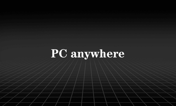 PC anywhere