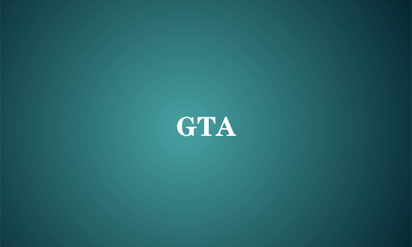 GTA