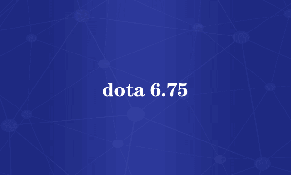 dota 6.75