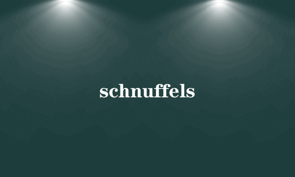 schnuffels