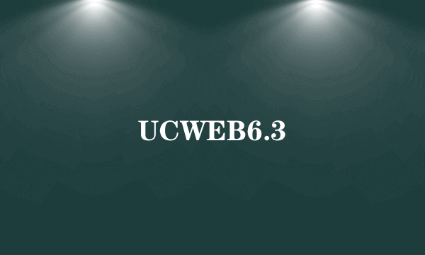 UCWEB6.3