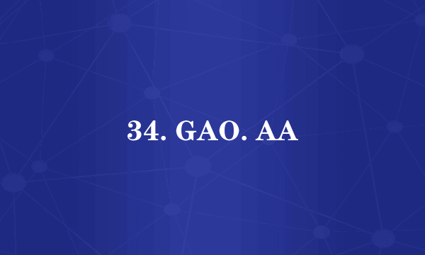 34. GAO. AA