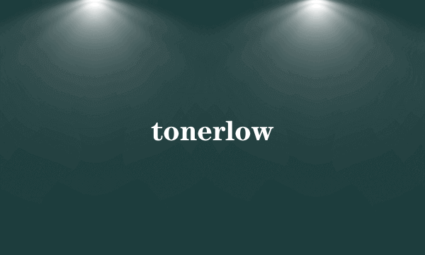 tonerlow