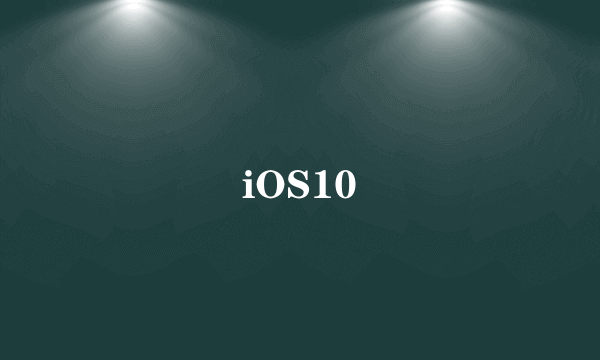 iOS10