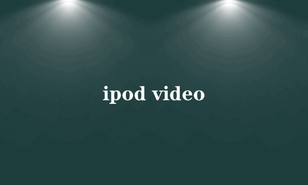 ipod video