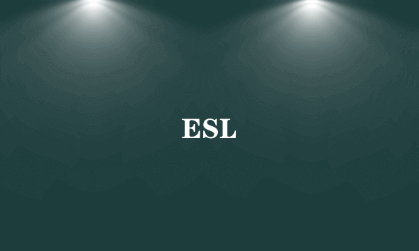 ESL