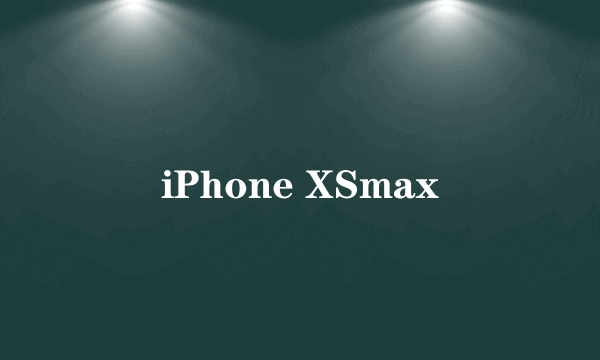 iPhone XSmax