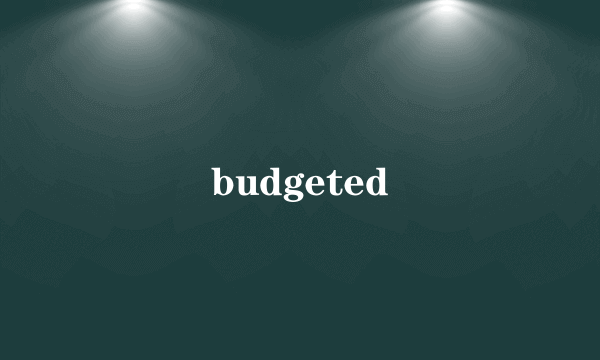 budgeted