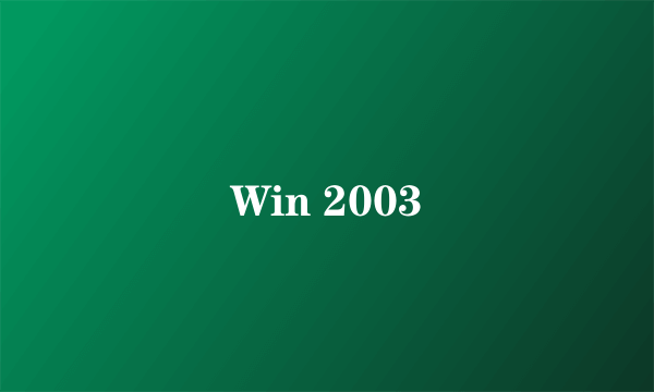 Win 2003