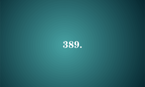 389.