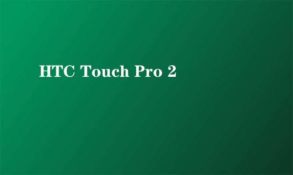 HTC Touch Pro 2