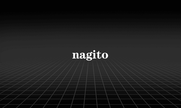 nagito