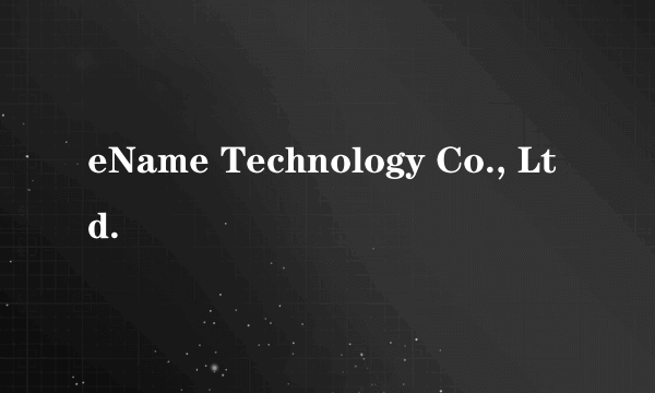 eName Technology Co., Ltd.