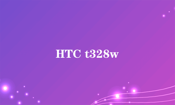 HTC t328w