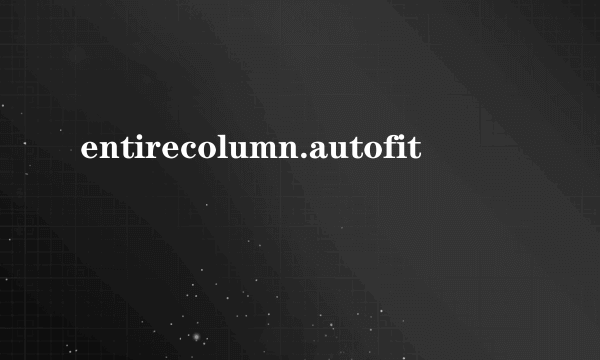 entirecolumn.autofit