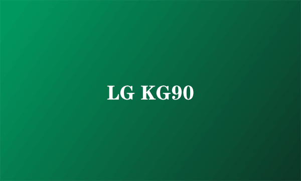 LG KG90