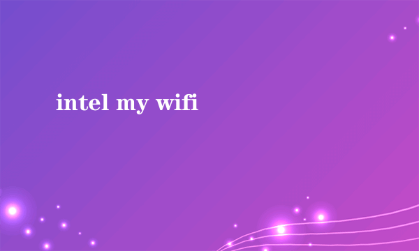 intel my wifi