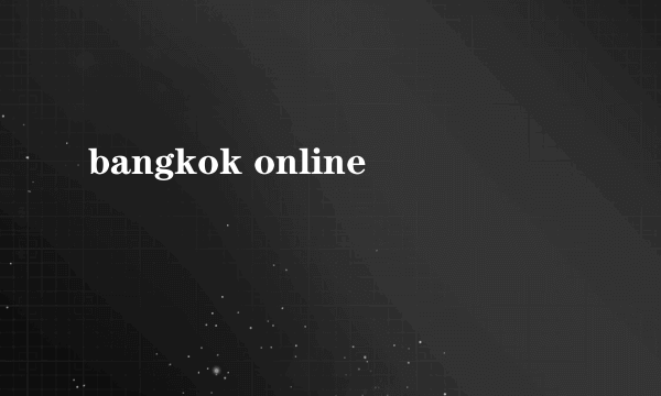 bangkok online