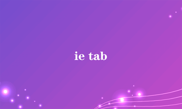 ie tab