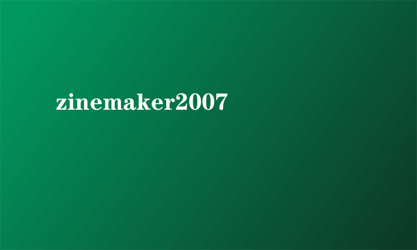 zinemaker2007