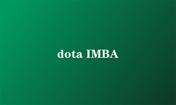 dota IMBA