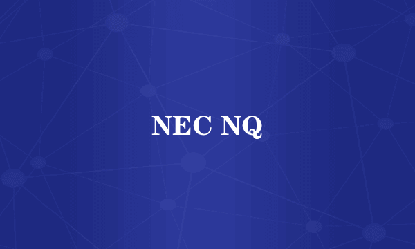 NEC NQ