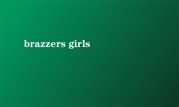 brazzers girls