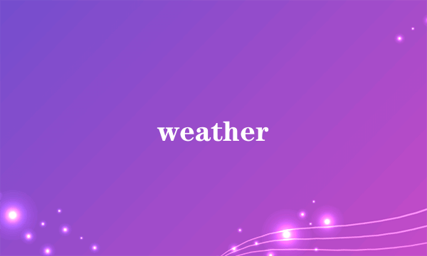 weather