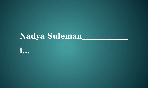 Nadya Suleman___________in 200