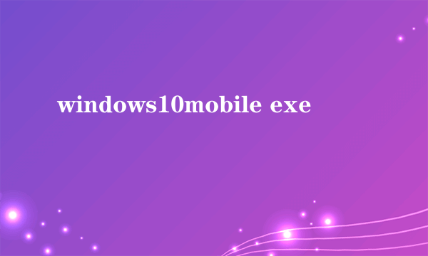 windows10mobile exe